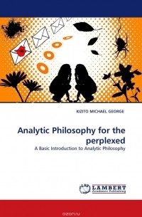 KIZITO MICHAEL GEORGE - Analytic Philosophy for the perplexed