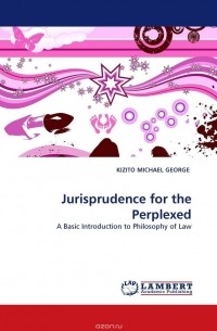 KIZITO MICHAEL GEORGE - Jurisprudence for the Perplexed