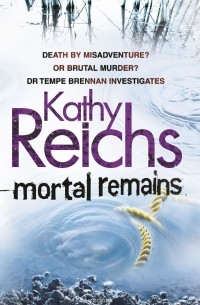 Reichs, Kathy - Mortal Remains
