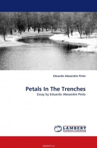 Eduardo Alexandre Pinto - Petals In The Trenches