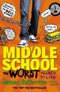  - Middle School: The Worst Years of My Life