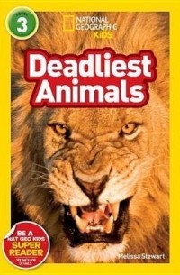 Мелисса Стюарт - National Geographic Readers: Deadliest Animals