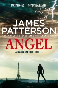 Джеймс Паттерсон - Maximum Ride: Angel