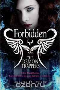 Jana Oliver - The Demon Trappers: Forbidden