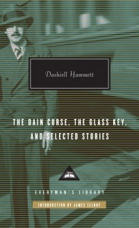 Dashiell Hammett - The Dain Curse, The Glass Key, and Selected Stories (сборник)
