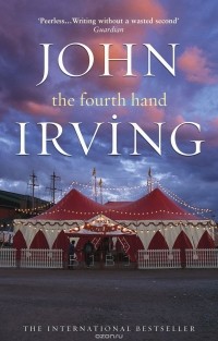 John Irving - The Fourth Hand