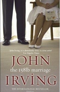 John Irving - The 158-Pound Marriage