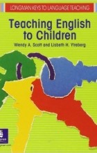 Wendy A. Scott - Teaching English to Children