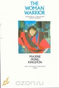 Maxine Hong Kingston - The Woman Warrior