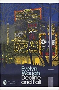 Evelyn Waugh - Decline and Fall