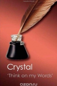 David Crystal - Think On My Words: Exploring Shakespeare's Language (Canto Classics)