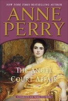 Anne Perry - The Angel Court Affair