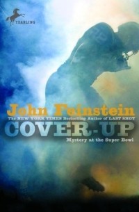 Джон Файнштейн - Cover-up: Mystery at the Super Bowl
