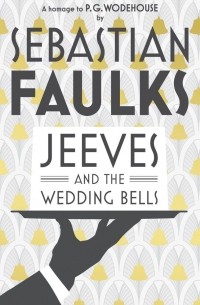 Sebastian Faulks - Jeeves and the Wedding Bells