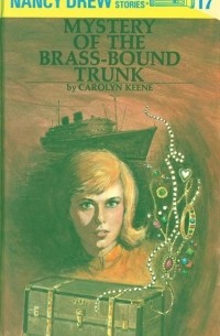 Nancy Drew 17: Mystery of the Brass-Bound Trunk