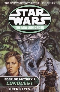 Greg Keyes - Conquest: Star Wars (The New Jedi Order: Edge of Victory, Book I)