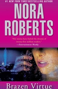 Nora Roberts - Brazen Virtue
