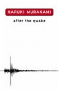 Murakami, Haruki - After The Quake