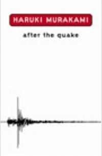 Murakami, Haruki - After The Quake