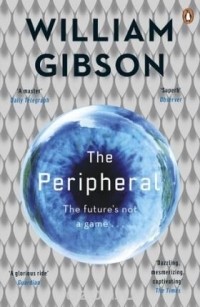 William Gibson - The Peripheral