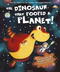  - The Dinosaur That Pooped A Planet!