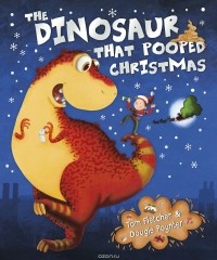  - The Dinosaur That Pooped Christmas