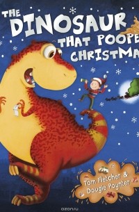  - The Dinosaur That Pooped Christmas