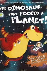 The Dinosaur That Pooped A Planet!