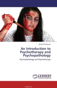 Daniel  W Kasomo - An Introduction to Psychotherapy and Psychopathology