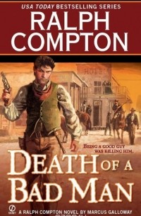 Ralph Compton - Ralph Compton Death of a Bad Man