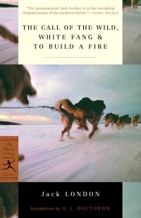 Jack London - The Call of the Wild, White Fang & To Build a Fire (сборник)