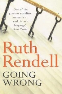 Ruth Rendell - Going Wrong