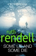 Rendell Ruth - Some Lie And Some Die