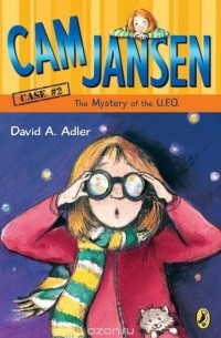 Давид А. Адлер - Cam Jansen: the Mystery of the U.F.O. #2
