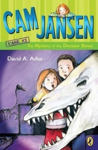 Давид А. Адлер - Cam Jansen: the Mystery of the Dinosaur Bones #3