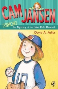 Давид А. Адлер - Cam Jansen: the Mystery of the Babe Ruth Baseball
