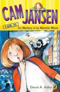 Давид А. Адлер - Cam Jansen: The Mystery of the Monster Movie #8