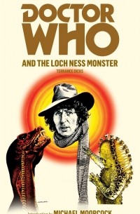 Терренс Дикс - Doctor Who and the Loch Ness Monster