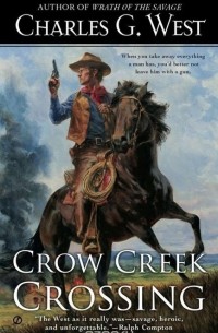 Чарльз Уэст - Crow Creek Crossing