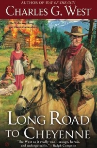 Чарльз Уэст - Long Road to Cheyenne
