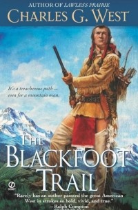 Чарльз Уэст - The Blackfoot Trail