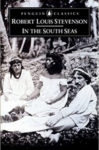Robert Louis Stevenson - In The South Seas