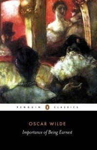 Oscar Wilde - Importance of Being Earnest (сборник)