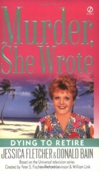  - Murder, She Wrote: Dying to Retire