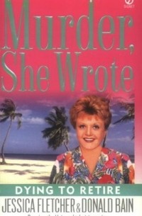  - Murder, She Wrote: Dying to Retire