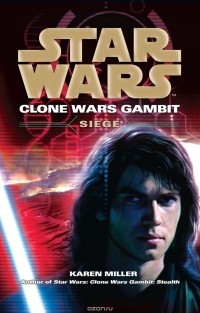 Miller, Karen - Star Wars: Clone Wars Gambit: Siege