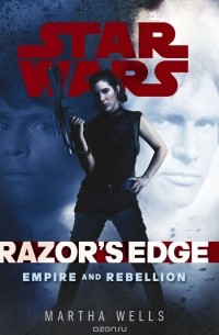Martha Wells - Star Wars: Empire and Rebellion: Razor’s Edge