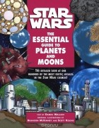 Daniel Wallace - The Essential Guide to Planets and Moons: Star Wars