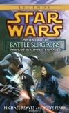  - Battle Surgeons: Star Wars (Medstar, Book I)