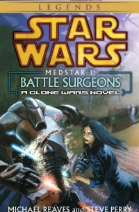  - Battle Surgeons: Star Wars (Medstar, Book I)